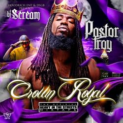 Pastor Troy - Crown Royal