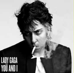 Lady Gaga - You and I