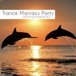 VA - Trance Maniacs Party: Uplifting Breeze #27