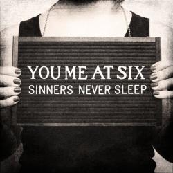 You Me At Six Sinners Never Sleep