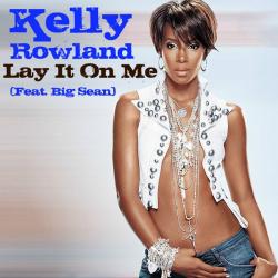 Kelly Rowland ft. Big Sean - Lay It On Me