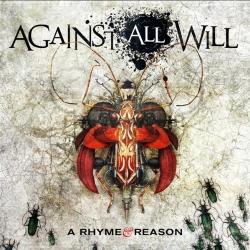 Against All Will - A Rhyme Reason