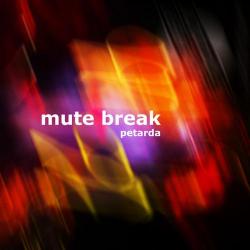Mute Break - Petarda