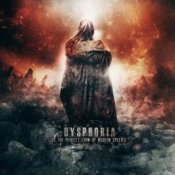Dysphoria - To The Perfect Form Of Modern Species
