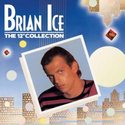 Brian Ice - The 12'' Collection