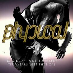 VA - M.A.N.D.Y. & DJ T. Present 10 Years Get Physical