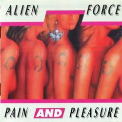 Alien Force - Pain And Pleasure