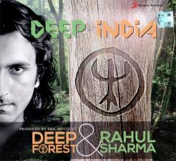Deep Forest Rahul Sharma - Deep India