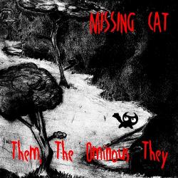 Missing Cat - Them, The Ominous They