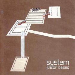 System - Silicon Based