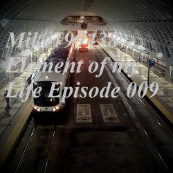 Mike199438 - Element of my Life Episode 009