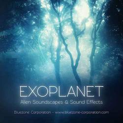 Bluezone Corporation - Exoplanet - Alien Soundscapes & Sound Effects