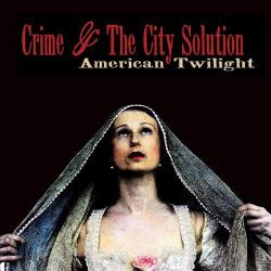 Crime And The City Solution - American Twilight
