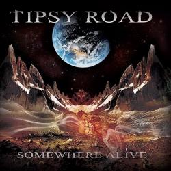 Tipsy Road - Somewhere Alive