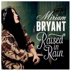 Miriam Bryant - Raised In Rain