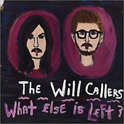 The Will Callers - What Else Is Left?