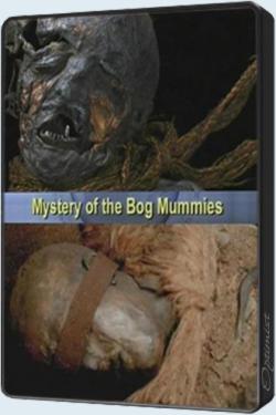 National Geographic.    / Mystery of the Bog Mummies DVO