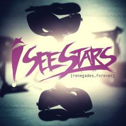 I See Stars - Renegades Forever