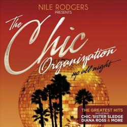 VA - Nile Rodgers Presents The Chic Organization: Up All Night