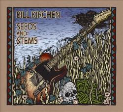 Bill Kirchen - Seeds And Stems