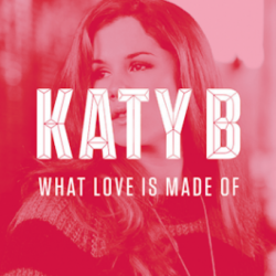 Katy B - What Love Is Made Of [EP]