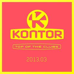 VA - Kontor Top of the Clubs 2013.03