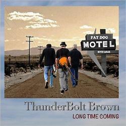 Thunderbolt Brown - Long Time Coming