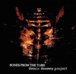 Dennis Dunaway Project - Bones From The Yard