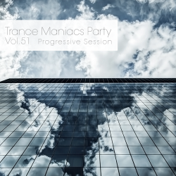 VA - Trance Maniacs Party: Progressive Session #51