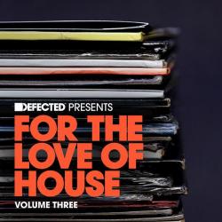 VA - Defected presents: For The Love Of House Volume 3