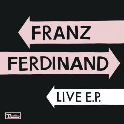 Franz Ferdinand - Live E.P.