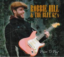 Robbie Hill & The Blue 62's - Price To Pay