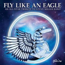 VA - Fly Like an Eagle: An All Star Tribute to Steve Miller Band (Deluxe Edition, 2CD)
