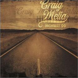 Craig Melia - Highway 99