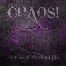 Chaos! - Not All Of Me Shall Die