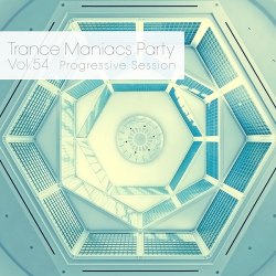 VA - Trance Maniacs Party: Progressive Session #54