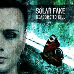 Solar Fake - Reasons To Kill