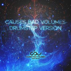 VA - Causes Bad Volumes Drumstep Version
