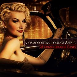VA - Cosmopolitan Lounge Affair: 25 Urban Lounge Tunes