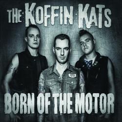 The Koffin Kats - Born Of The Motor