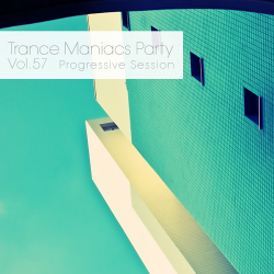 VA - Trance Maniacs Party: Progressive Session #57