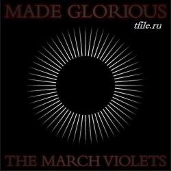 The March Violets - Made Glorious