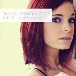 VA - Trance Maniacs Party: Trancefer Wave #131