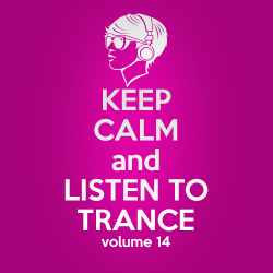VA - Keep Calm and Listen to Trance Volume 14
