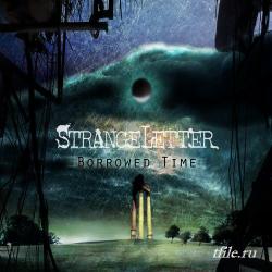 Strangeletter - Borrowed Time