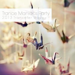 VA - Trance Maniacs Party: Trancefer Wave 2013