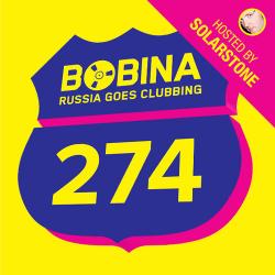 Bobina - Russia Goes Clubbing #274 [Hosted By Solarstone]