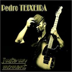 Pedro Teixeira - Juste Un Moment