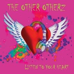 The Other Otherz - Listen to Your Heart
