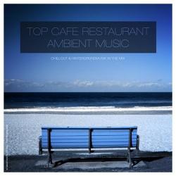 VA - Chillout and Hintergrundmusik in the Mix Top Cafe Restaurant Ambient Music